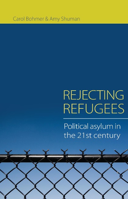 Rejecting Refugees - Carol Bohmer, Amy Shuman