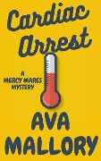 Cover-Bild zum Titel 'Cardiac Arrest (Mercy Mares Mystery, #11)' von 'Ava Mallory'