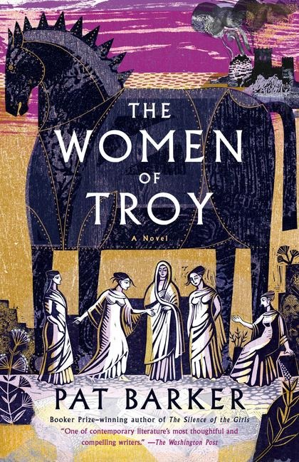 The Women of Troy - Pat Barker