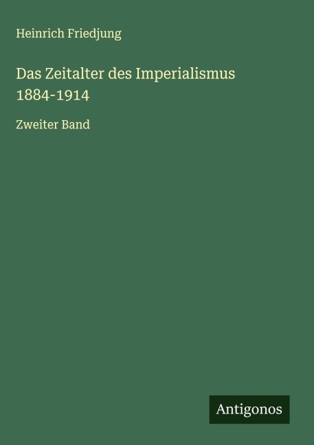 Das Zeitalter des Imperialismus 1884-1914 - Heinrich Friedjung