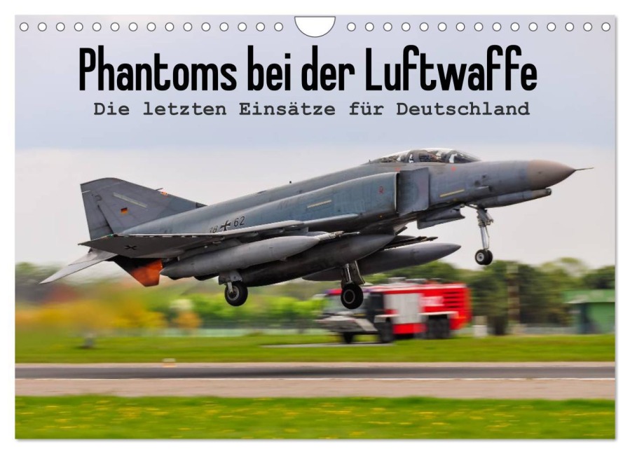 Phantoms bei der Luftwaffe (Wandkalender 2026 DIN A4 quer), CALVENDO Monatskalender - Marcel Wenk