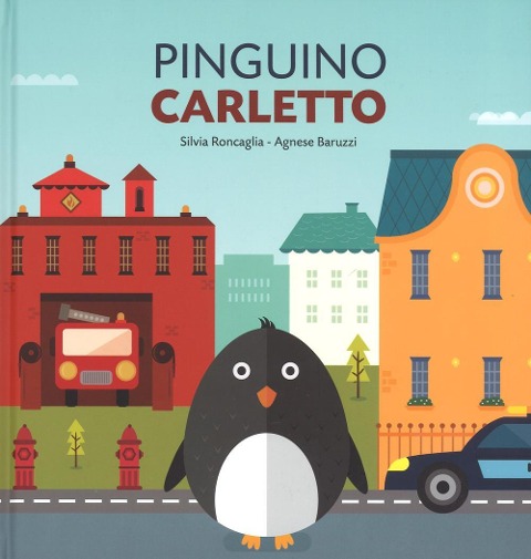 Pinguino Carletto - Silvia Roncaglia, Agnese Baruzzi