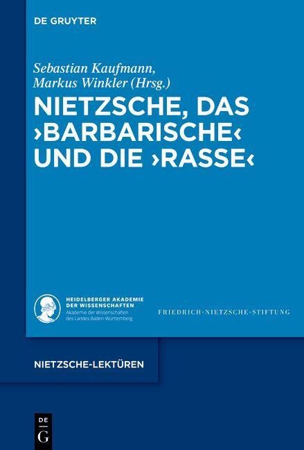 Nietzsche, das >Barbarische< und die >Rasse< - 