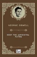 Keep The Aspidistra Flying - George Orwell