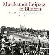 Cover-Bild zum Titel 'Musikstadt Leipzig in Bildern' von 'Michael Maul'