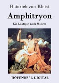 Cover-Bild zum Titel 'Amphitryon' von 'Heinrich Von Kleist'