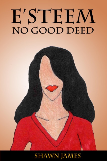 E'steem: No Good Deed - Shawn James