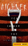 Cover-Bild zum Titel 'Für immer tot' von 'Bernhard Aichner'