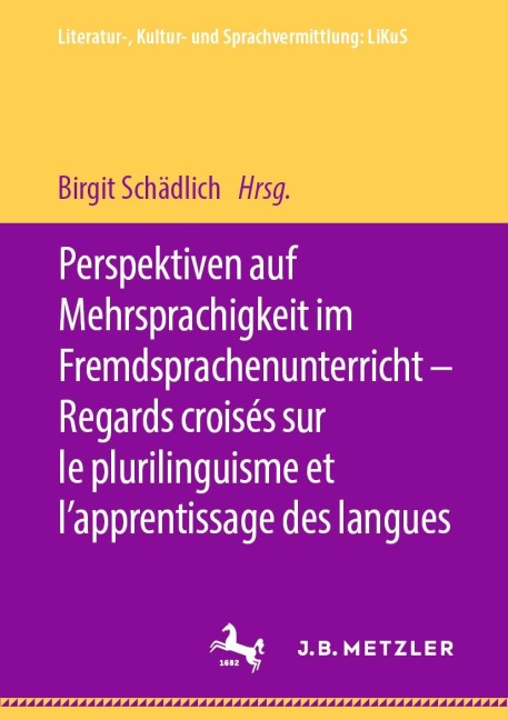 Perspektiven auf Mehrsprachigkeit im Fremdsprachenunterricht - Regards croisés sur le plurilinguisme et l'apprentissage des langues - 