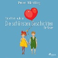 Peter Härtling liest: Die schönsten Geschichten für Kinder - Peter Härtling