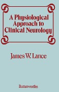 Cover-Bild zum Titel 'A Physiological Approach to Clinical Neurology' von 'James W. Lance'