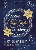 Cover-Bild zum Titel 'I Love Christmas Lettering - Das Adventskalenderbuch für Lettering Lovers' von 'Cornelia Landschützer'