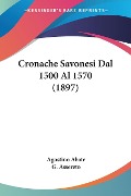 Cronache Savonesi Dal 1500 Al 1570 (1897) - Agostino Abate