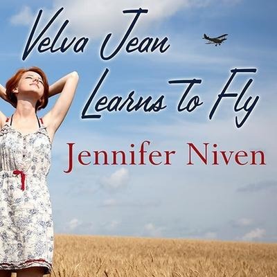Velva Jean Learns to Fly Lib/E - Jennifer Niven