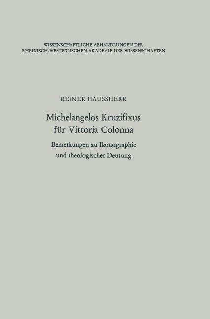 Michelangelos Kruzifixus für Vittoria Colonna - Reiner Haussherr