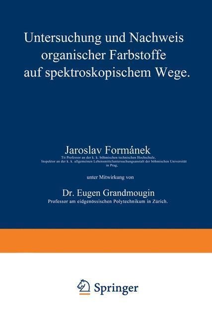 Untersuchung und Nachweis organischer Farbstoffe auf spektroskopischem Wege - Jaroslav Formánek, Eugen Grandmougin