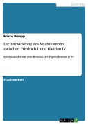 Cover-Bild zum Titel 'Die Entwicklung des Machtkampfes zwischen Friedrich I. und Hadrian IV.' von 'Marco Römpp'
