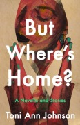 Cover-Bild zum Titel 'But Where's Home?' von 'Toni Ann Johnson'