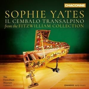 Il Cembalo Transalpino-Musik aus der Fitzwilliam - Sophie Yates