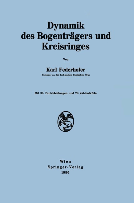 Dynamik des Bogenträgers und Kreisringes - Karl Federhofer