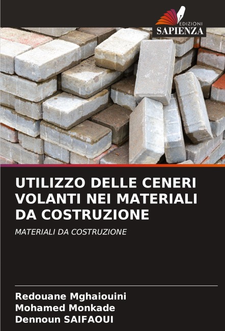 UTILIZZO DELLE CENERI VOLANTI NEI MATERIALI DA COSTRUZIONE - Redouane Mghaiouini, Mohamed Monkade, Dennoun Saifaoui