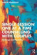 Cover-Bild zum Titel 'Single Session One at a Time Counselling with Couples' von 'Martin Söderquist'