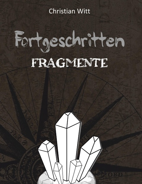 Fortgeschritten: Fragmente - Christian Witt