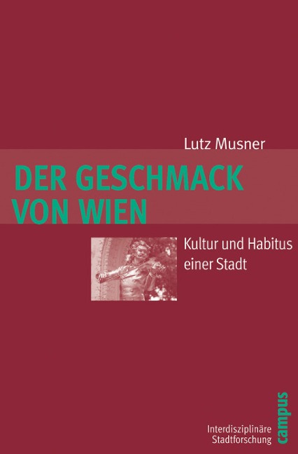 Der Geschmack von Wien - Lutz Musner