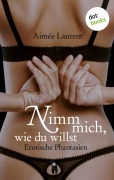 Cover-Bild zum Titel 'Nimm mich, wie du willst' von 'Aimée Laurent'