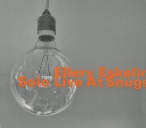 Solo Live at Snugs - Ellery Eskelin