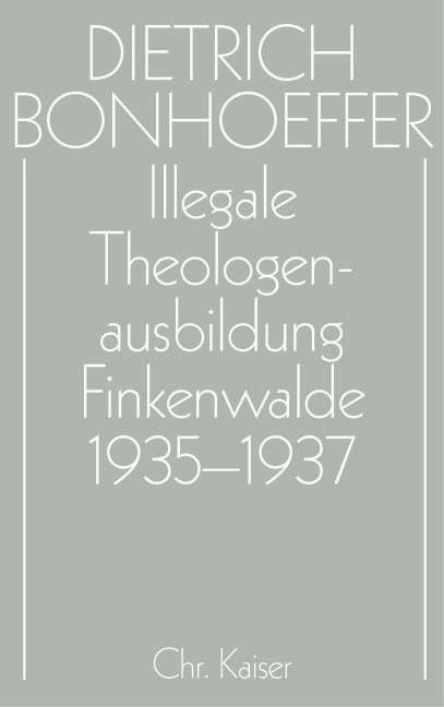 Illegale Theologenausbildung: Finkenwalde 1935-1937 - 