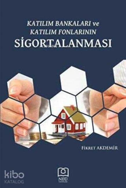 Katilim Bankalari ve Katilim Fonlarinin Sigortalanmasi - Fikret Akdemir