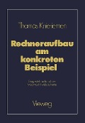 Cover-Bild zum Titel 'Rechneraufbau am konkreten Beispiel' von 'Thomas Knieriemen'