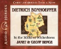 Cover-Bild zum Titel 'Dietrich Bonhoeffer: In the Midst of Wickedness: (Audiobook)' von 'Janet Benge, Geoff Benge'