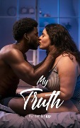 Cover-Bild zum Titel 'My Truth (An Erotic Interracial Romance)' von 'Hunter Briggs'