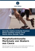 Cover-Bild zum Titel 'Morphofunktionelle Merkmale von Skatern aus Cauca' von 'Gerardo Andrés Certuche Guzmán, Diana Carolina Cuaran Coral, Martin Alirio Dorado Tobar'