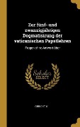 Cover-Bild zum Titel 'Zur Fünf- Und Zwanzigjährigen Dogmatisirung Der Vaticanischen Papstlehren: Fragen Ohne Antwort Über' von 'Obricht K'