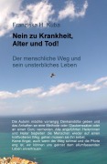 Cover-Bild zum Titel 'Nein zu Krankheit, Alter und Tod!' von 'Franziska H. Kuba'