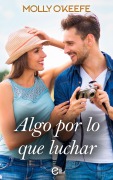 Cover-Bild zum Titel 'Algo por lo que luchar' von 'Molly O'Keefe'