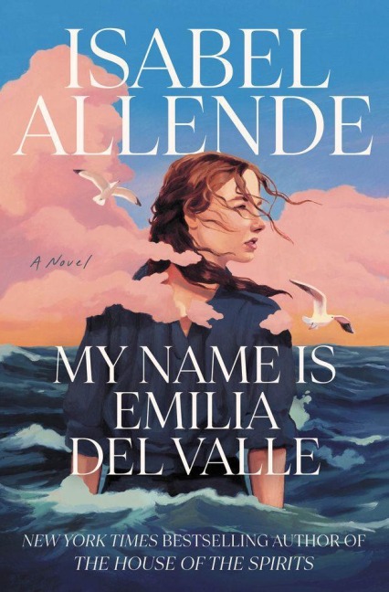 My Name Is Emilia del Valle - Isabel Allende