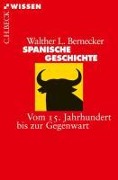 Cover-Bild zum Titel 'Spanische Geschichte' von 'Walther L. Bernecker'