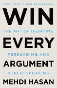 Cover-Bild zum Titel 'Win Every Argument' von 'Mehdi Hasan'