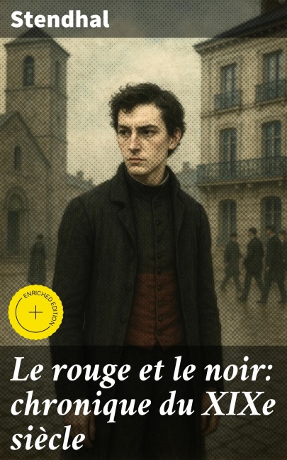 Le rouge et le noir: chronique du XIXe siècle - Stendhal