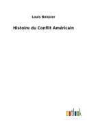 Cover-Bild zum Titel 'Histoire du Conflit Américain' von 'Louis Boissier'