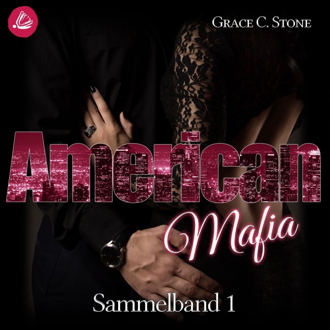 American Mafia: Sammelband 1 - Grace C. Stone