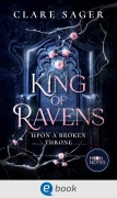 Cover-Bild zum Titel 'Upon a Broken Throne 1. King of Ravens' von 'Clare Sager'