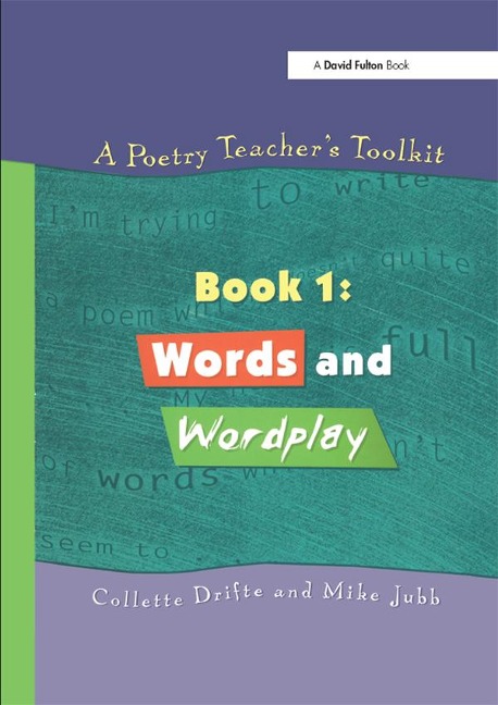 A Poetry Teacher's Toolkit - Collette Drifte, Mike Jubb