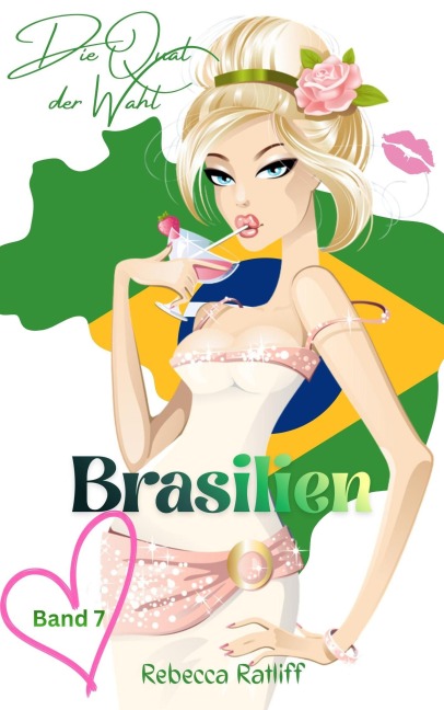 Brasilien (Die Qual der Wahl, #7) - Rebecca Ratliff