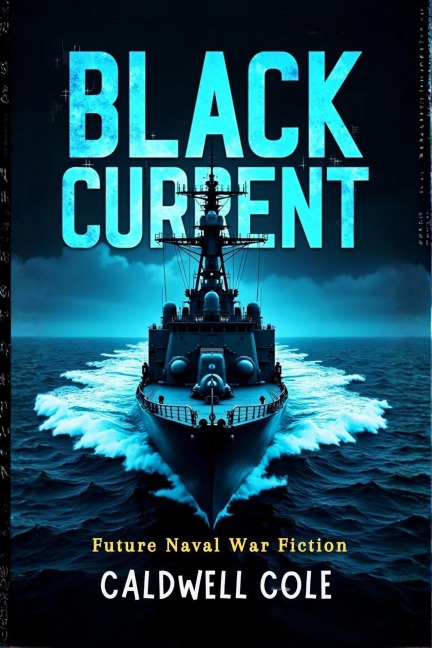 Black Current - Future Naval War Fiction - Caldwell Cole