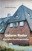 Cover-Bild zum Titel 'Unterm Radar' von 'Christiane Hennings'